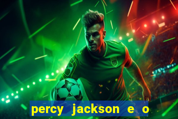 percy jackson e o ladr o de raios filme completo dublado